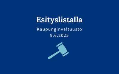 Kaupunginvaltuuston esityslistalla 9.6.25