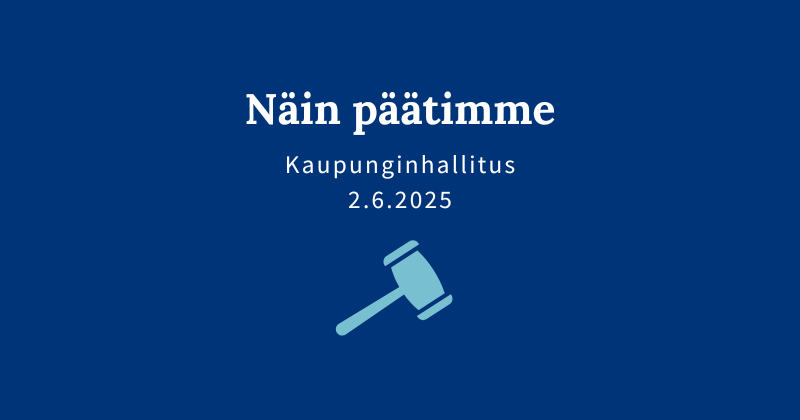 Kaupunginhallituksen päätöksiä 2.6.2025