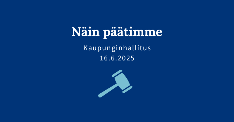 Kaupunginhallituksen päätöksiä 6.6.25
